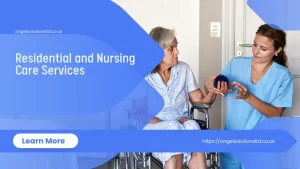 Residential and Nursing Care Services