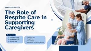 The Role of Respite Care in Supporting Caregivers